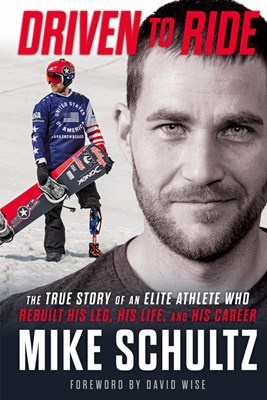 Driven to Ride: The True Story of an Elite Athlete Who Rebuilt His Leg, His Life, and His Career