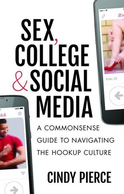  Sex, College, and Social Media: A Commonsense Guide to Navigating the Hookup Culture