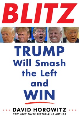 Blitz: Trump Will Smash the Left and Win