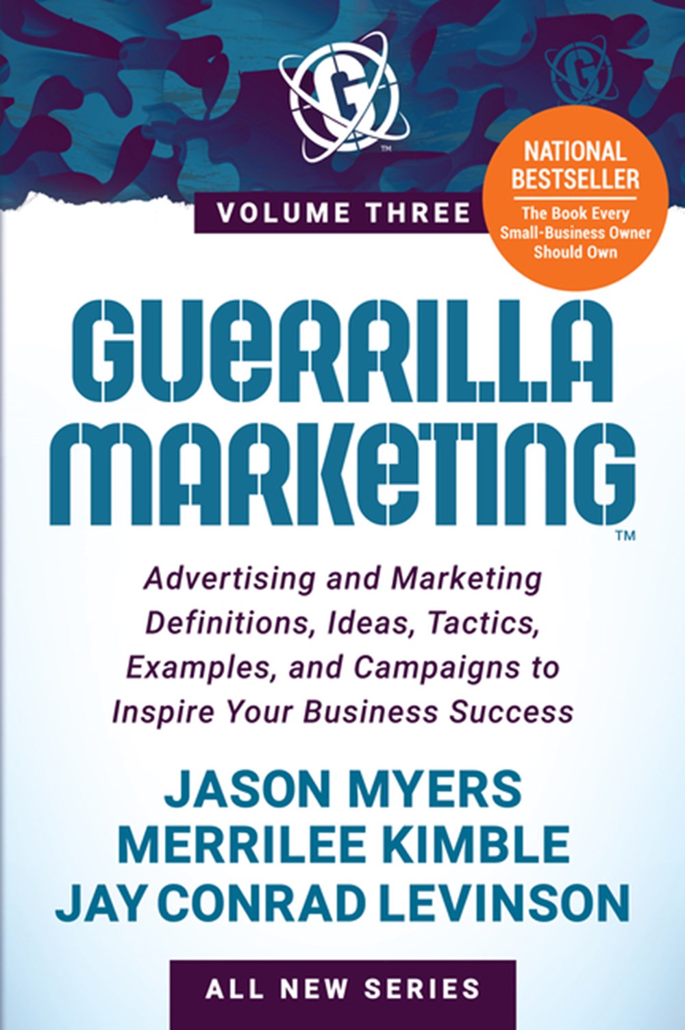 Guerrilla Marketing Volume 3: Advertising and Marketing Definitions, Ideas, Tactics, Examples, and C