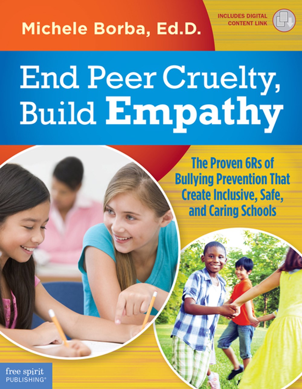 End Peer Cruelty, Build Empathy: The Proven 6rs of Bullying Prevention That Create Inclusive, Safe, 
