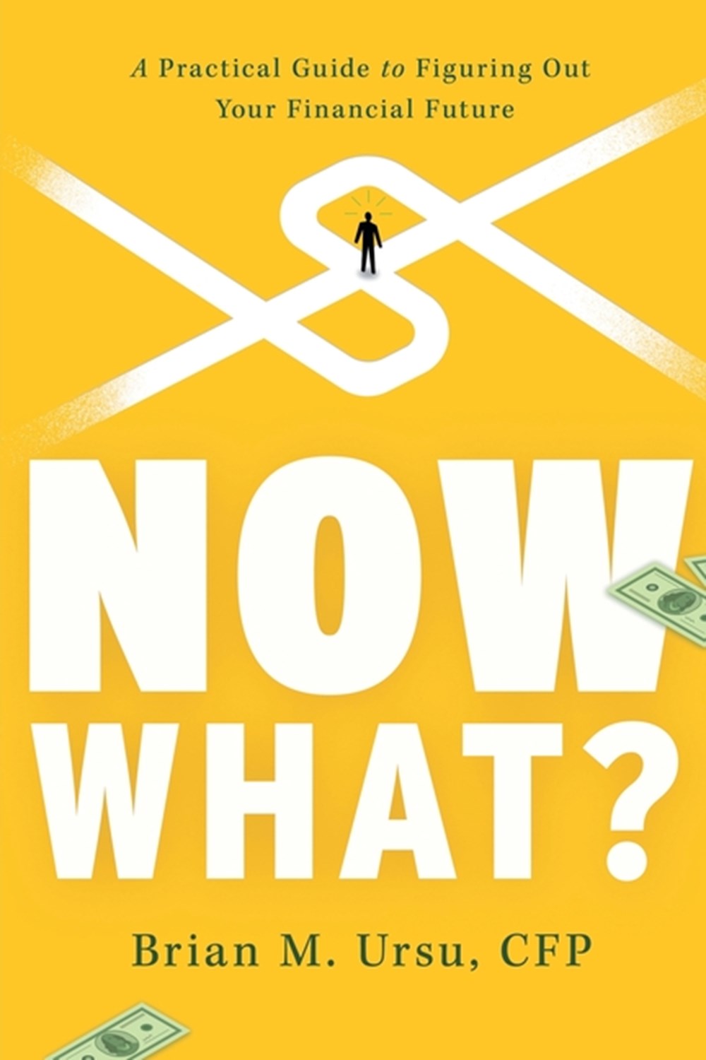 Now What? A Practical Guide to Figuring Out Your Financial Future