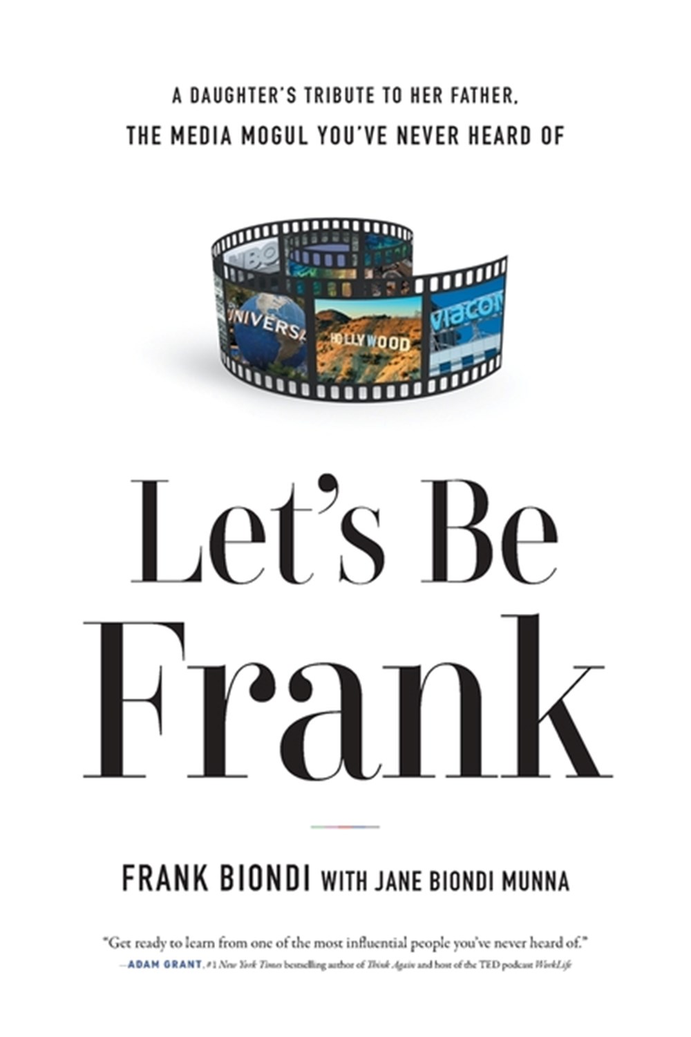 Let's Be Frank: A Daughter's Tribute to Her Father, The Media Mogul You've Never Heard of