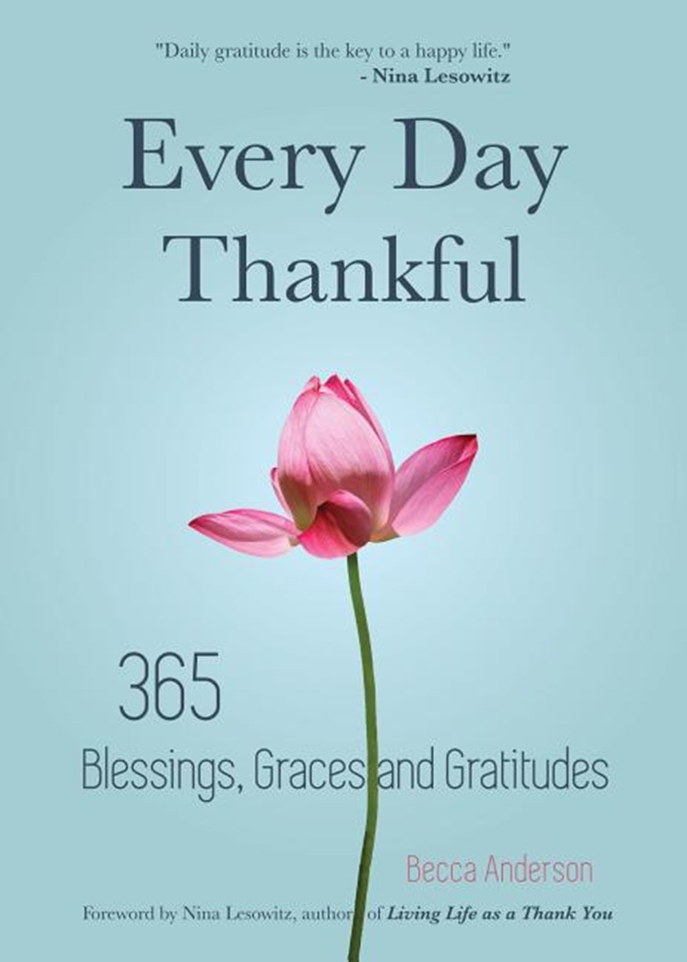 Every Day Thankful: 365 Blessings, Graces and Gratitudes (Alcoholics Anonymous, Daily Reflections, C