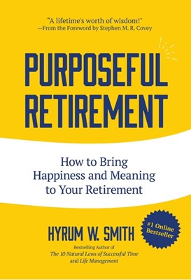 Purposeful Retirement: How to Bring Happiness and Meaning to Your Retirement (Volunteer Work, Retirement Planning, Retirement Gift)