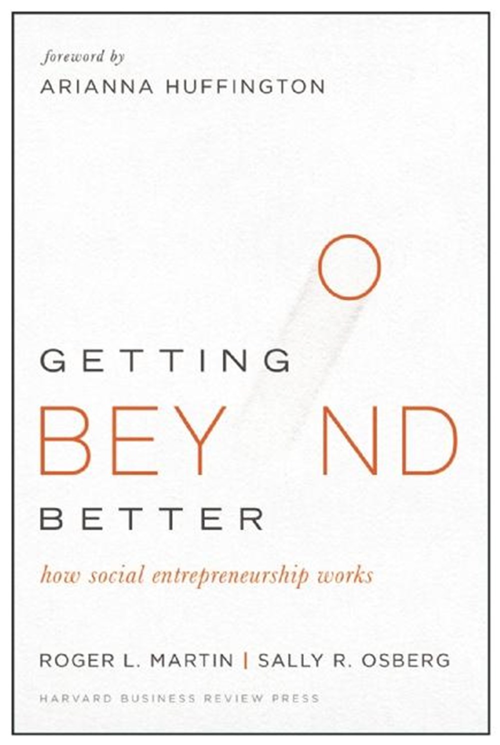 Getting Beyond Better How Social Entrepreneurship Works