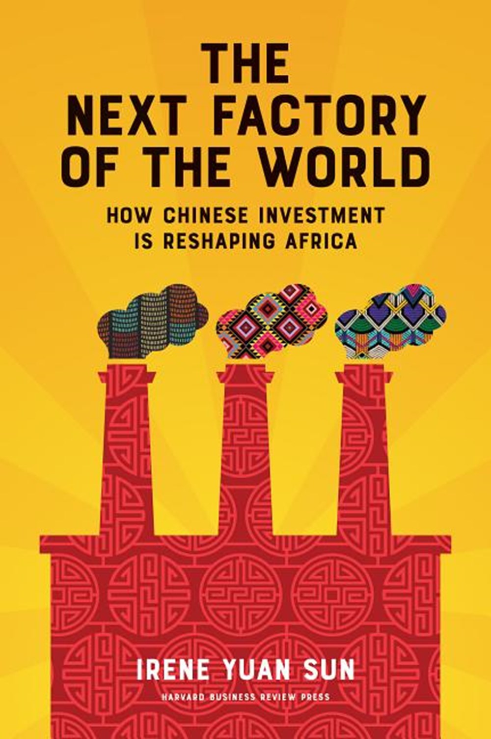 Next Factory of the World: How Chinese Investment Is Reshaping Africa