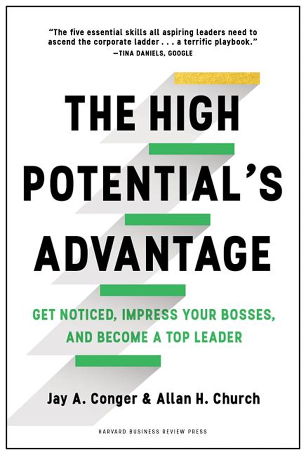High Potential's Advantage: Get Noticed, Impress Your Bosses, and Become a Top Leader
