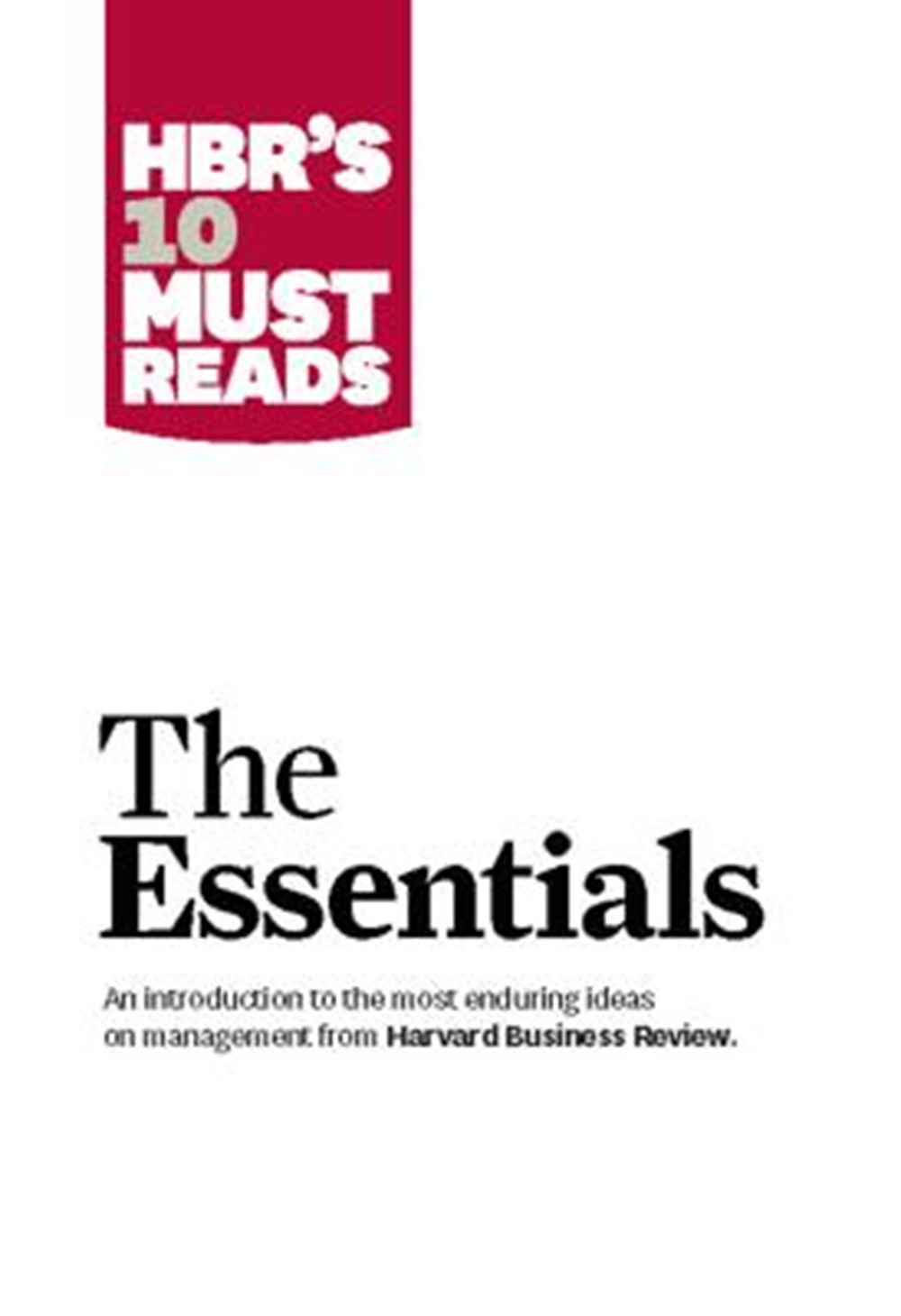 Hbr's 10 Must Reads The Essentials