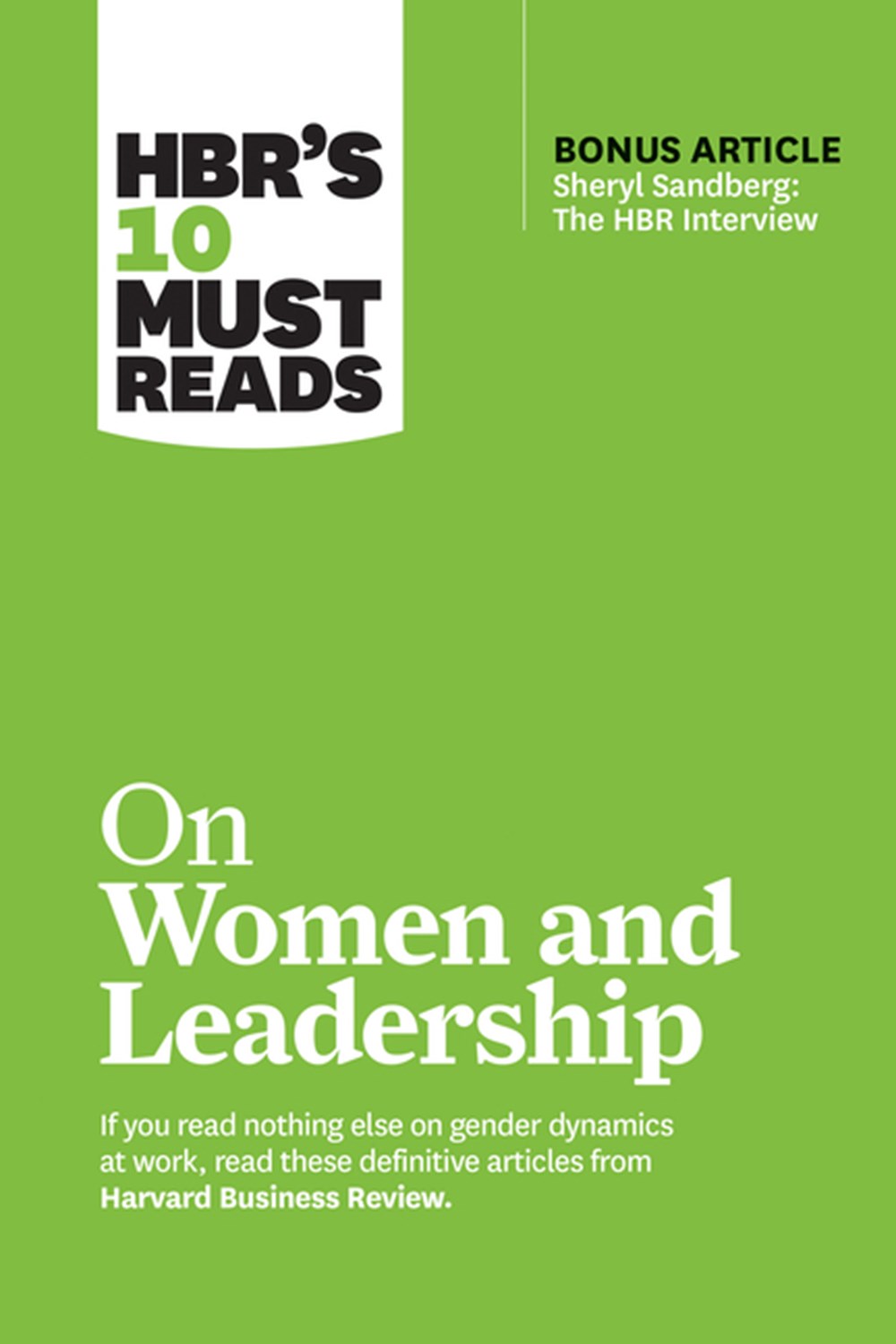 Hbr's 10 Must Reads on Women and Leadership (with Bonus Article "sheryl Sandberg The HBR Interview")
