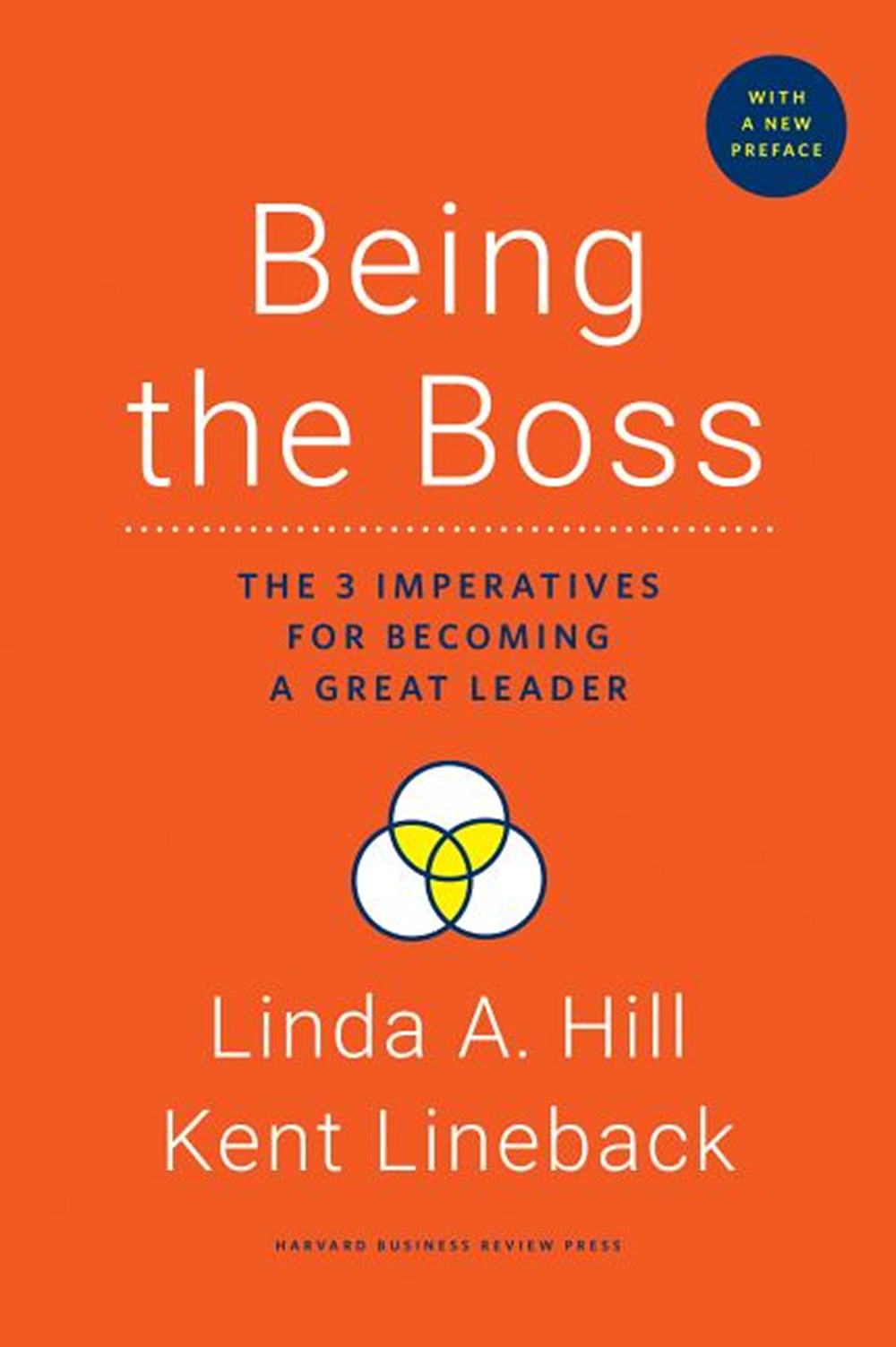 Being the Boss, with a New Preface The 3 Imperatives for Becoming a Great Leader