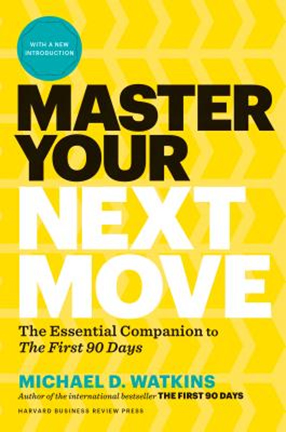 Master Your Next Move, with a New Introduction The Essential Companion to "the First 90 Days"