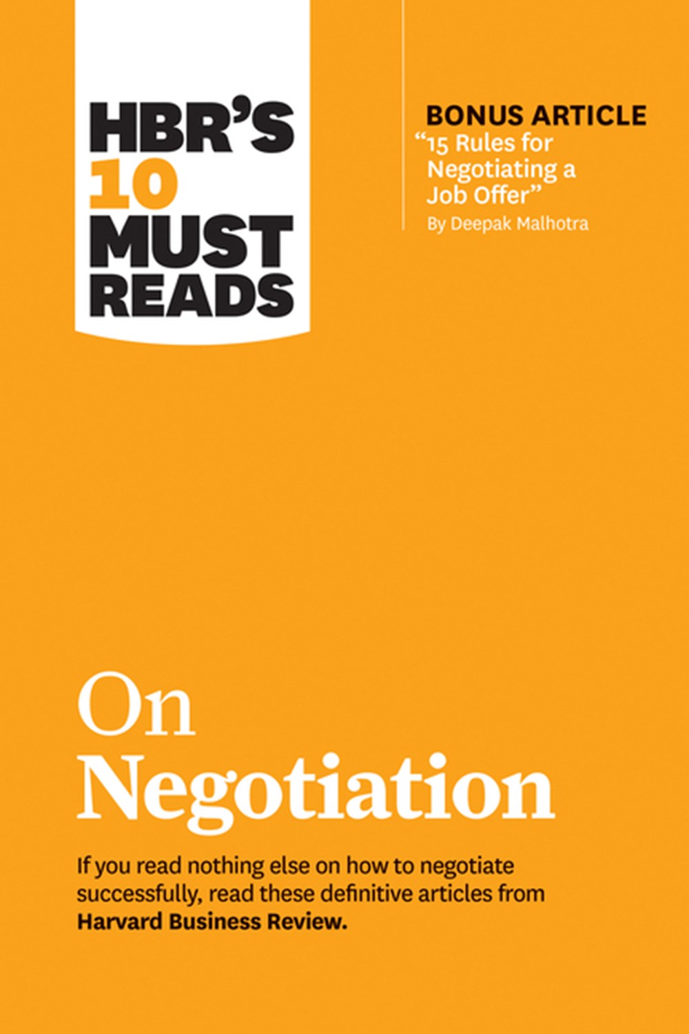 Hbr's 10 Must Reads on Negotiation (with Bonus Article "15 Rules for Negotiating a Job Offer" by Dee