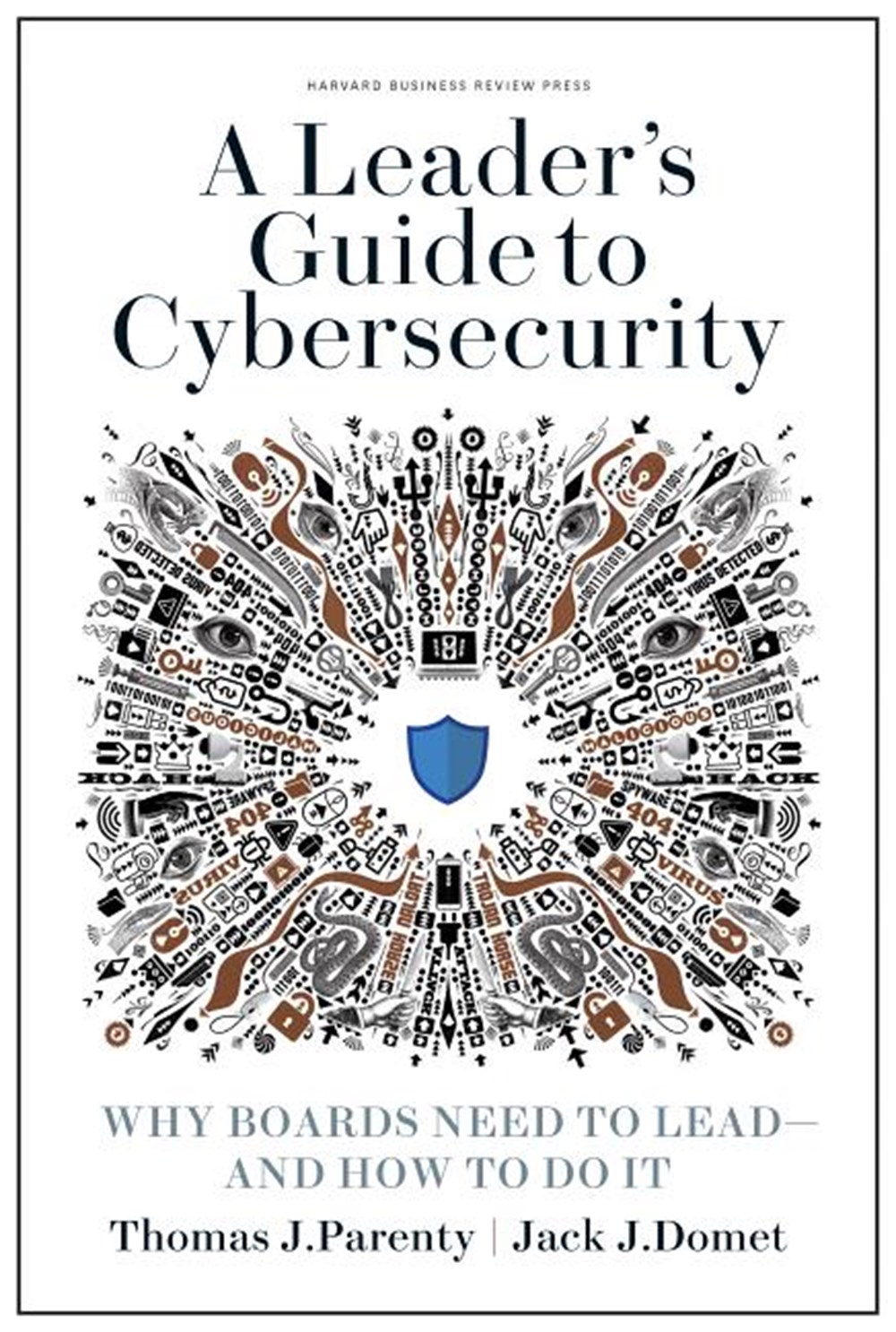 Leader's Guide to Cybersecurity: Why Boards Need to Lead--And How to Do It