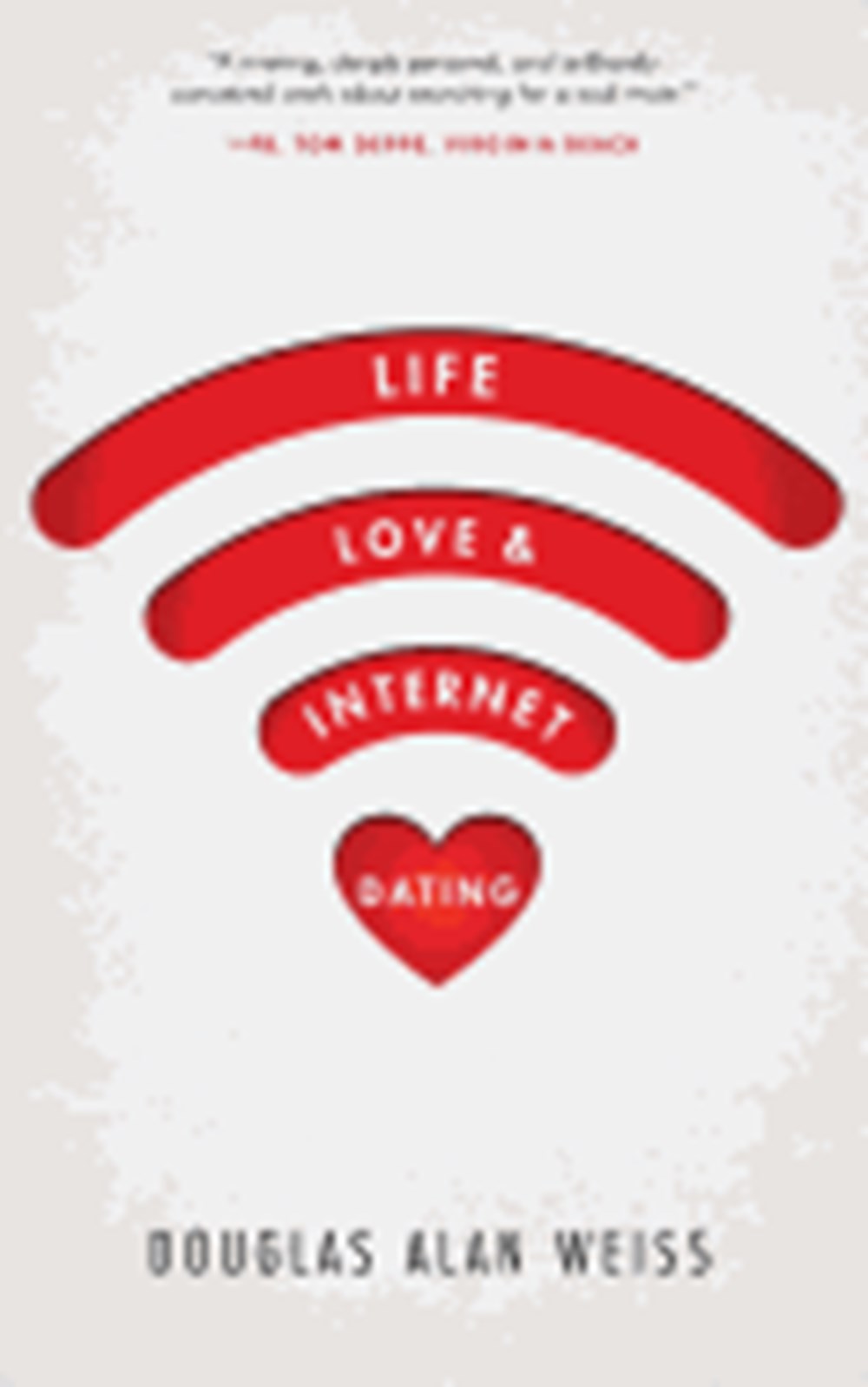 Life, Love, & Internet Dating