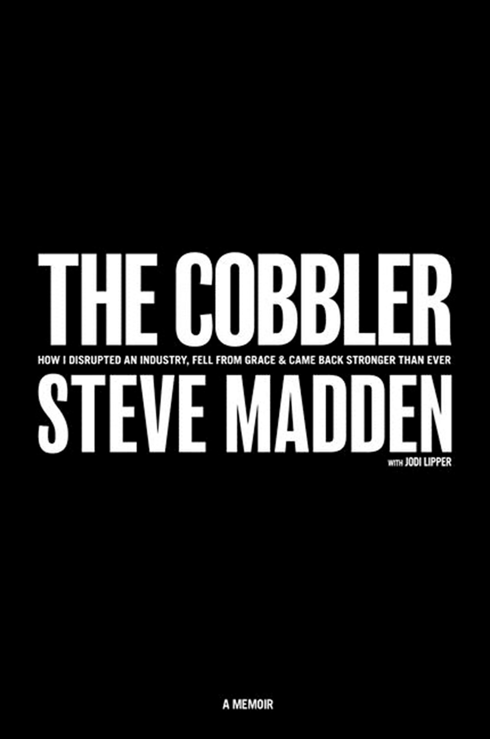 Cobbler How I Disrupted an Industry, Fell from Grace, and Came Back Stronger Than Ever