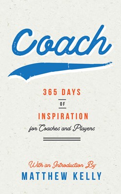  Coach: 365 Days of Inspiration for Coaches and Players