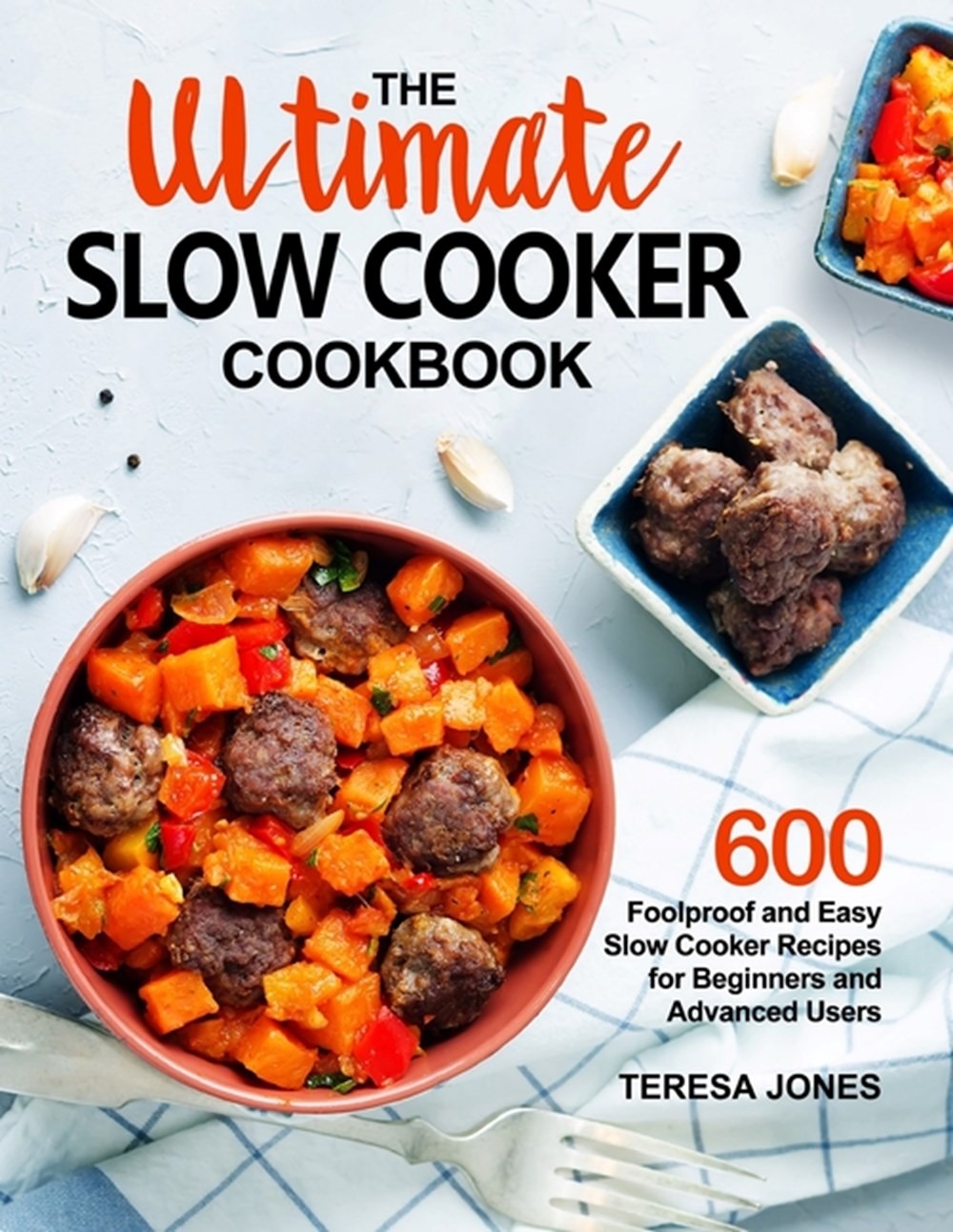 Buy The Ultimate Slow Cooker Cookbook by Teresa Jones (9781637330302 ...