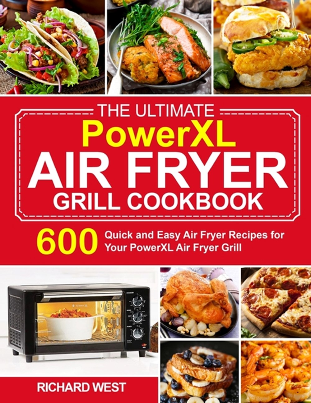 Buy The Ultimate PowerXL Air Fryer Grill Cookbook by Richard West