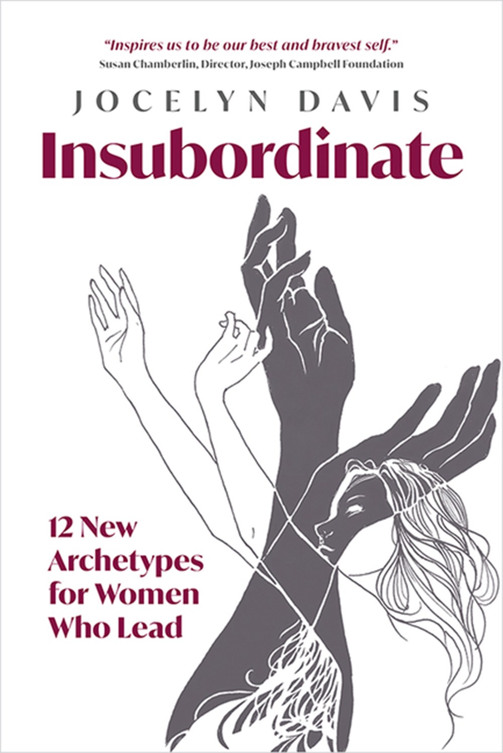 Insubordinate: 12 New Archetypes for Women Who Lead