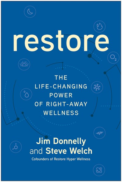  Restore: The Life-Changing Power of Right-Away Wellness
