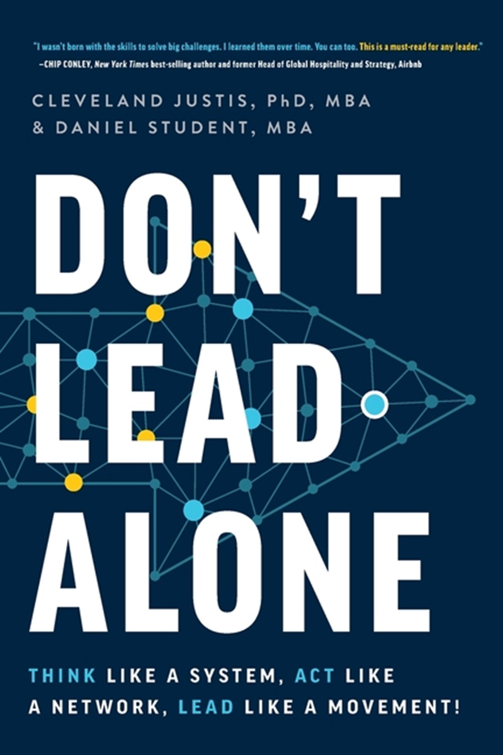 Don't Lead Alone: Think Like a System, Act Like a Network, Lead Like a Movement!