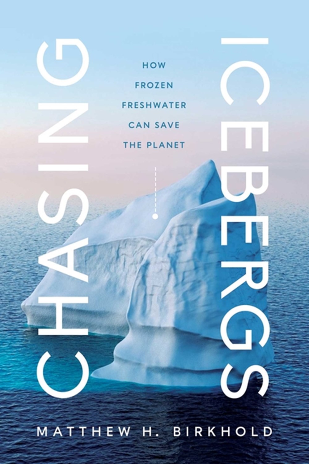 Chasing Icebergs: How Frozen Freshwater Can Save the Planet