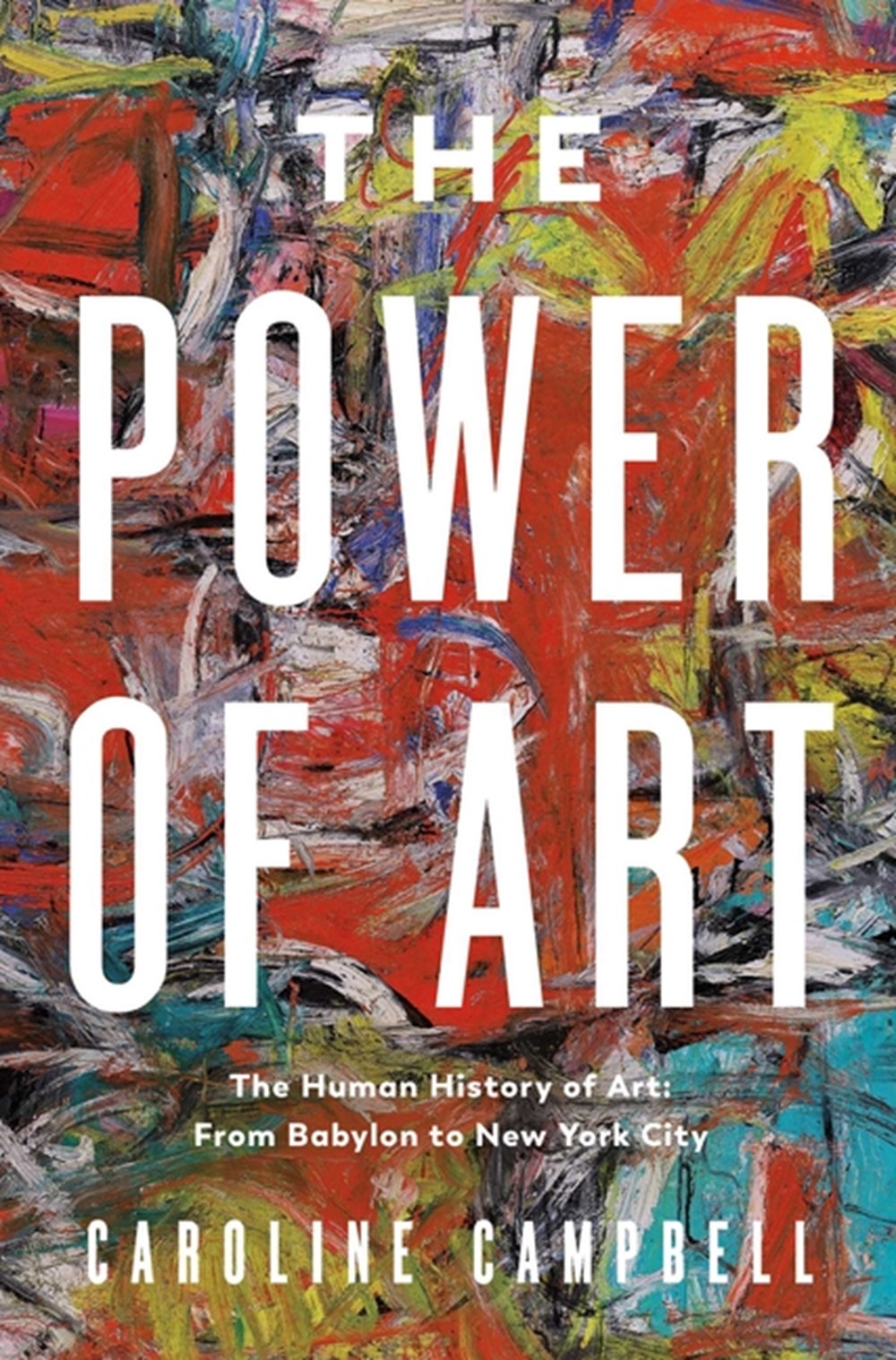 Power of Art: A Human History of Art: From Babylon to New York City
