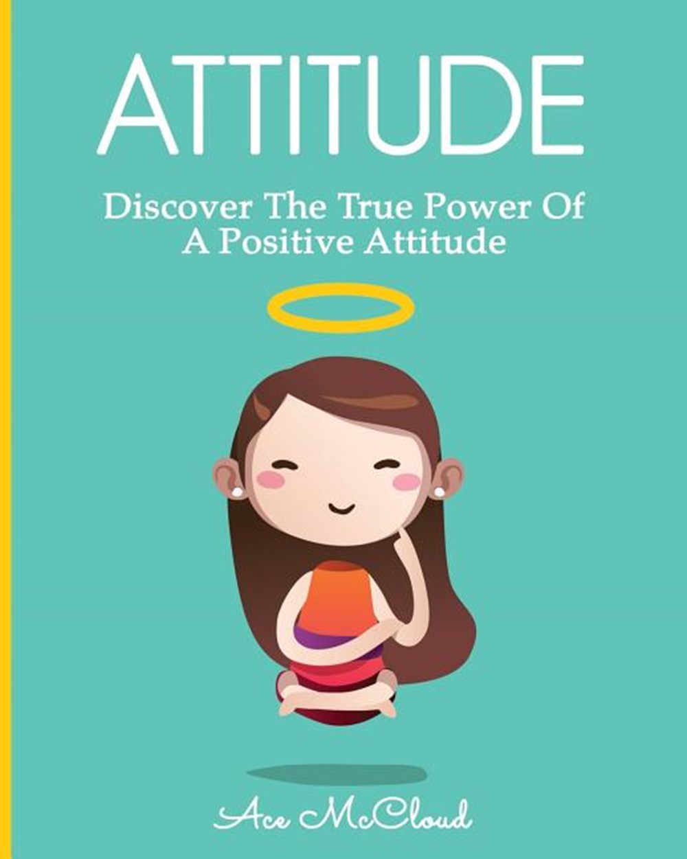 Attitude Discover The True Power Of A Positive Attitude