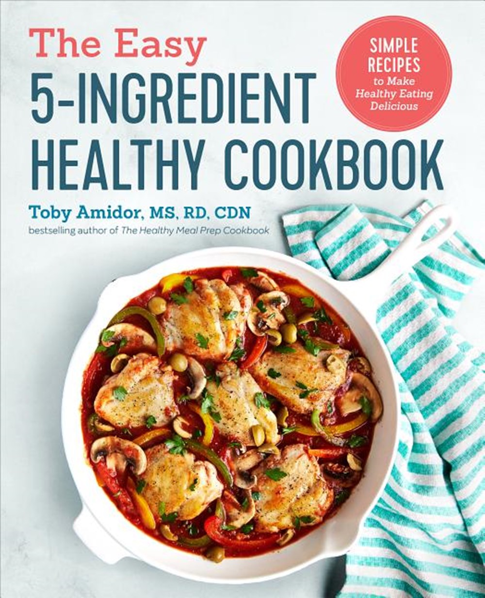 Easy 5-Ingredient Healthy Cookbook: Simple Recipes to Make Healthy Eating Delicious