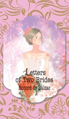 Letters of Two Brides: M?moires de deux jeunes mari?es