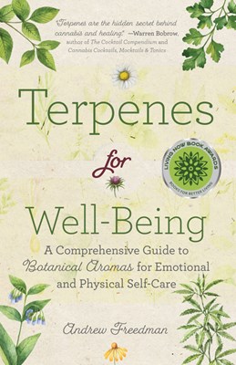  Terpenes for Well-Being: A Comprehensive Guide to Botanical Aromas for Emotional and Physical Self-Care (Natural Herbal Remedies Aromatherapy G