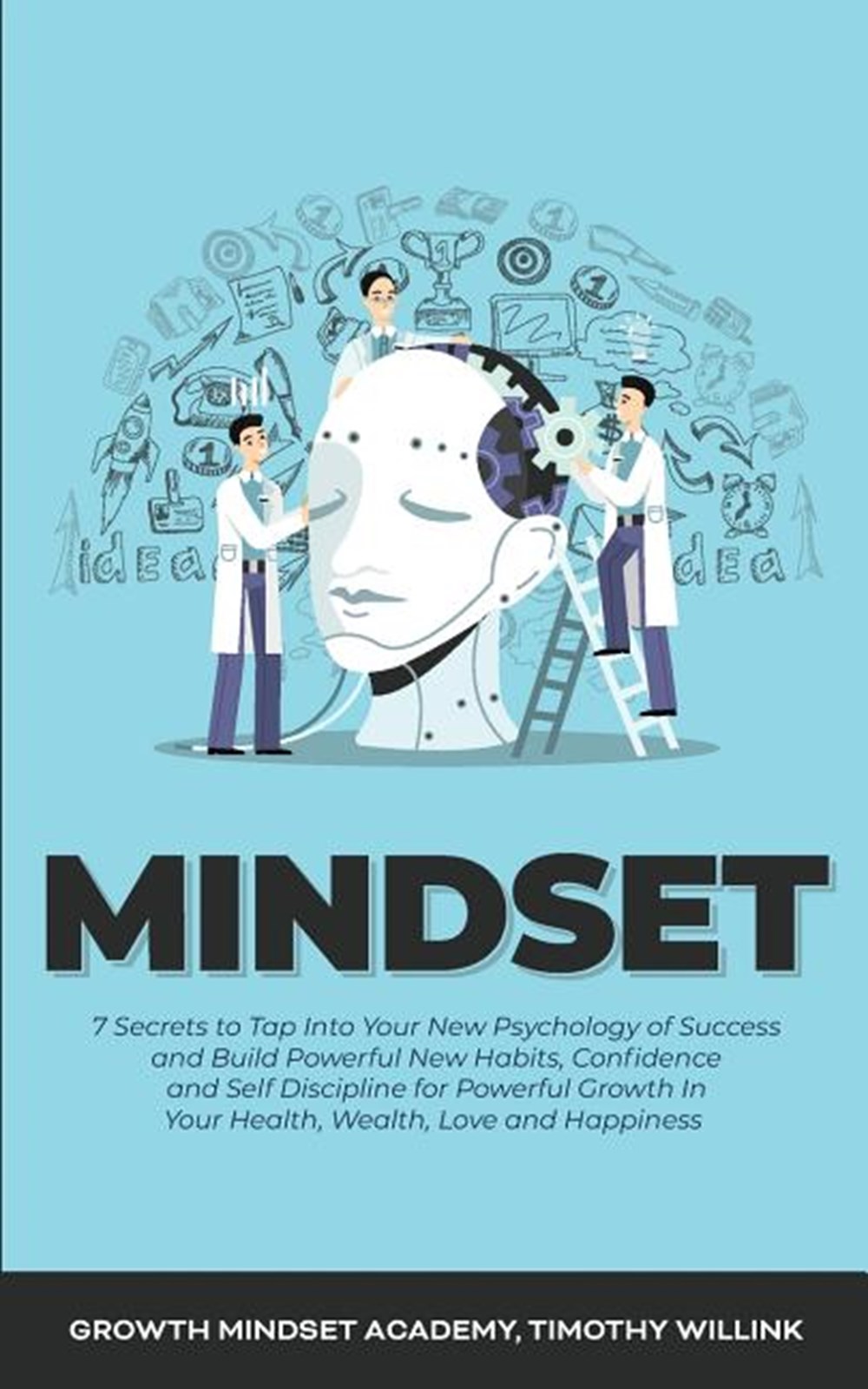 Mindset: 7 Secrets to Tap Into Your New Psychology of Success and Build Powerful New Habits, Confide