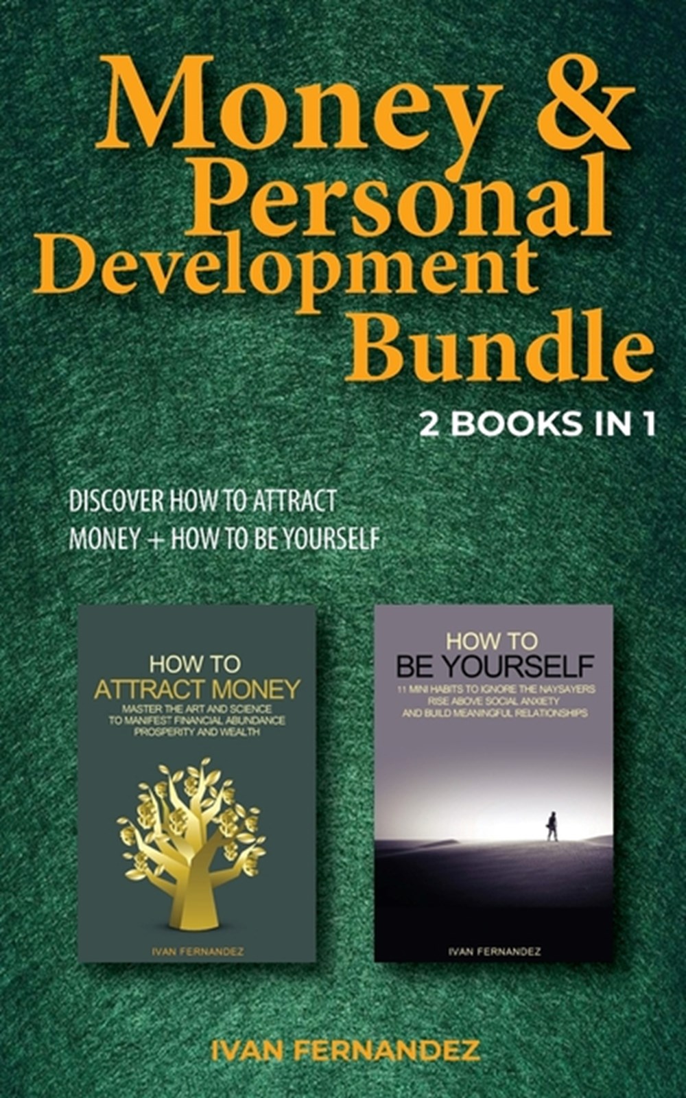 Money & Personal Development Bundle 2 Books in 1: Discover How to Attract Money + How to Be Yourself