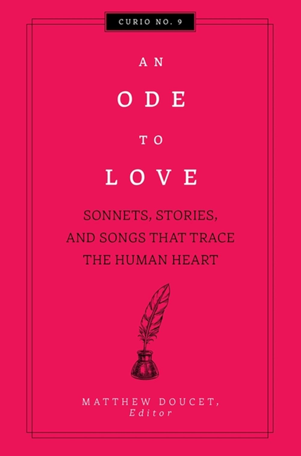 Ode to Love Sonnets, Stories, and Songs That Trace the Human Heart