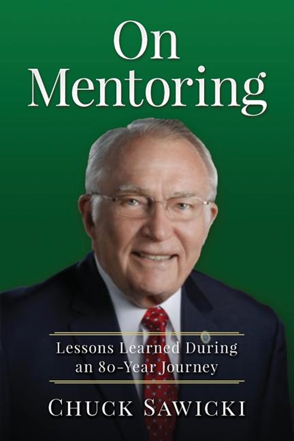 On Mentoring Lessons Learned During an 80-year Journey