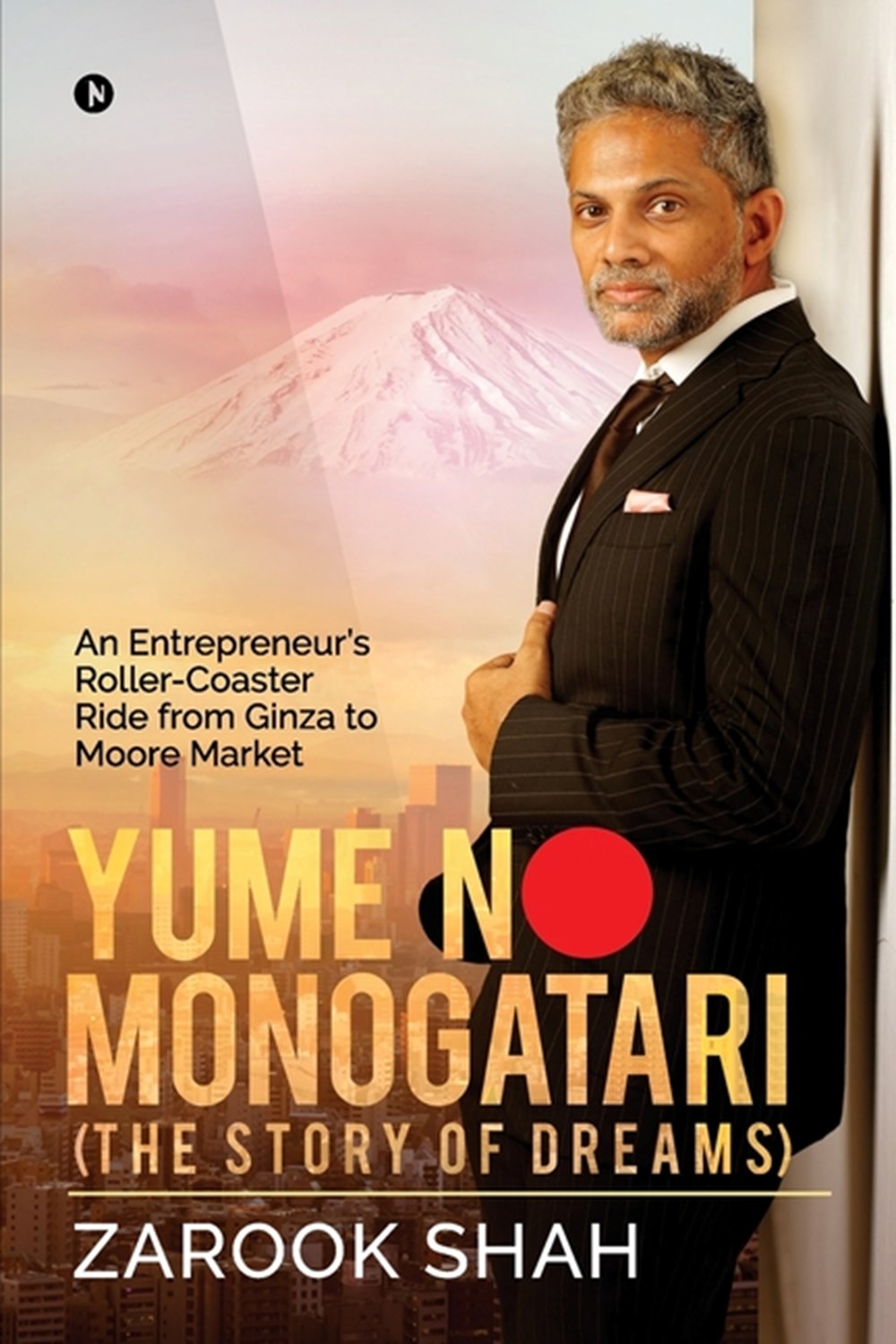 YUME NO MONOGATARI (The Story of Dreams) An Entrepreneur's Roller Coaster Ride from Ginza to Moore M