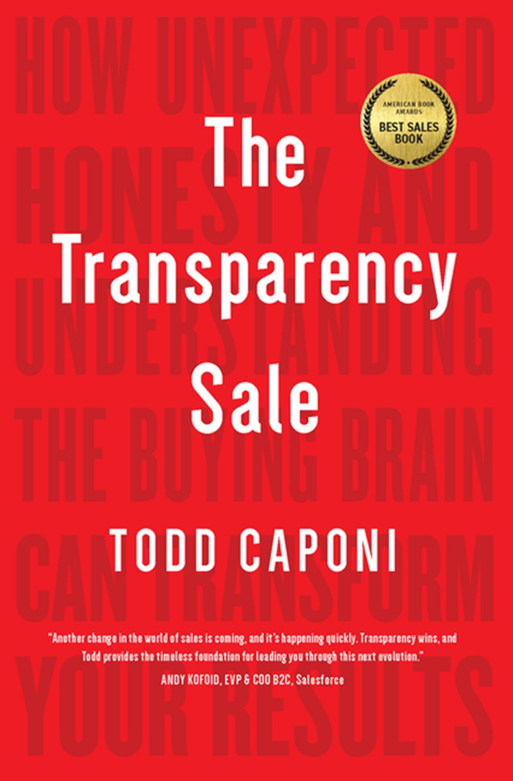 Transparency Sale: How Unexpected Honesty and Understanding the Buying Brain Can Transform Your Resu