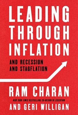  Leading Through Inflation: And Recession and Stagflation