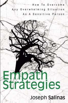  Empath Strategies: How To Overcome Any Overwhelming Situation As A Sensitive Person