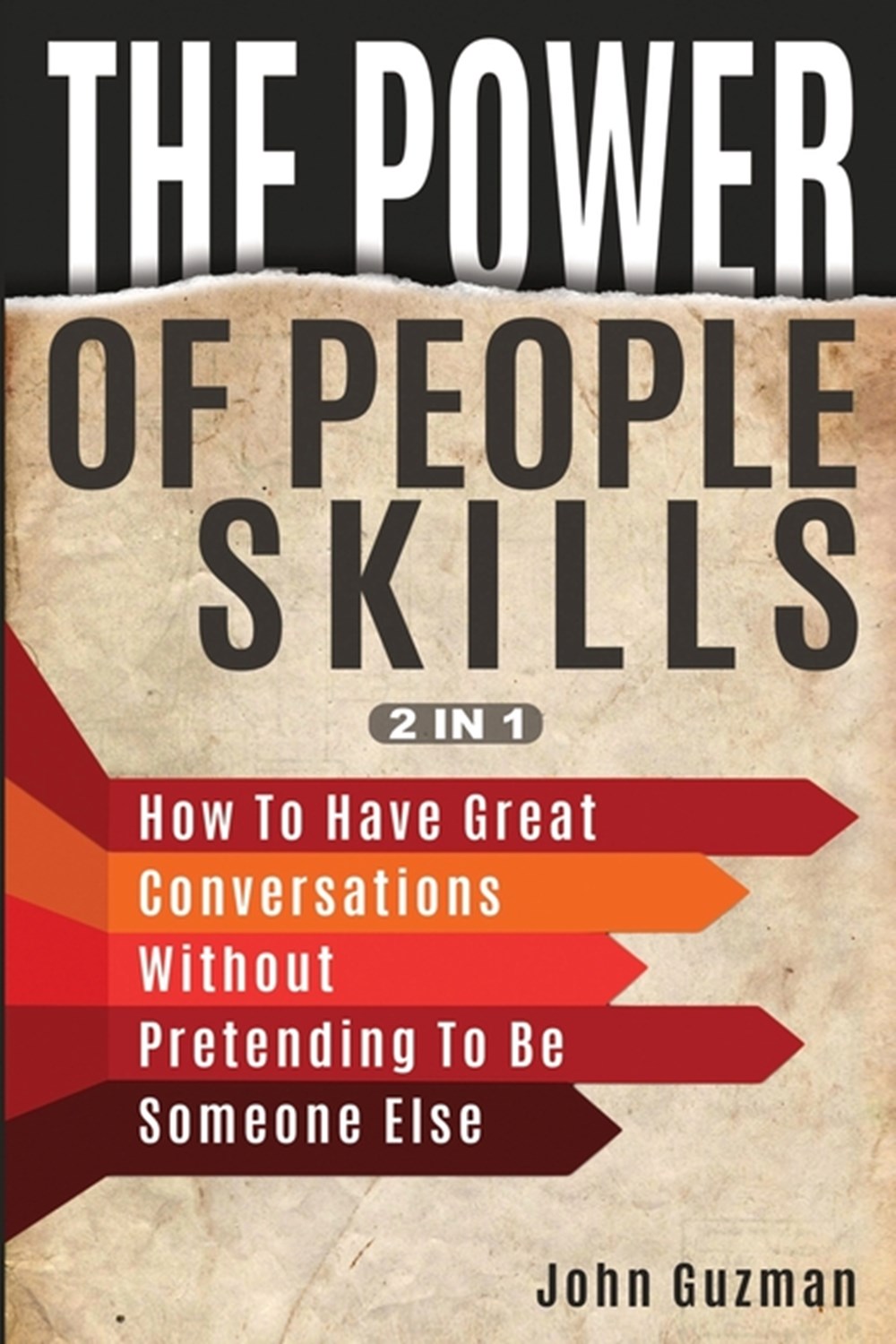 Power Of People Skills 2 In 1: How To Have Great Conversations Without Pretending To Be Someone Else