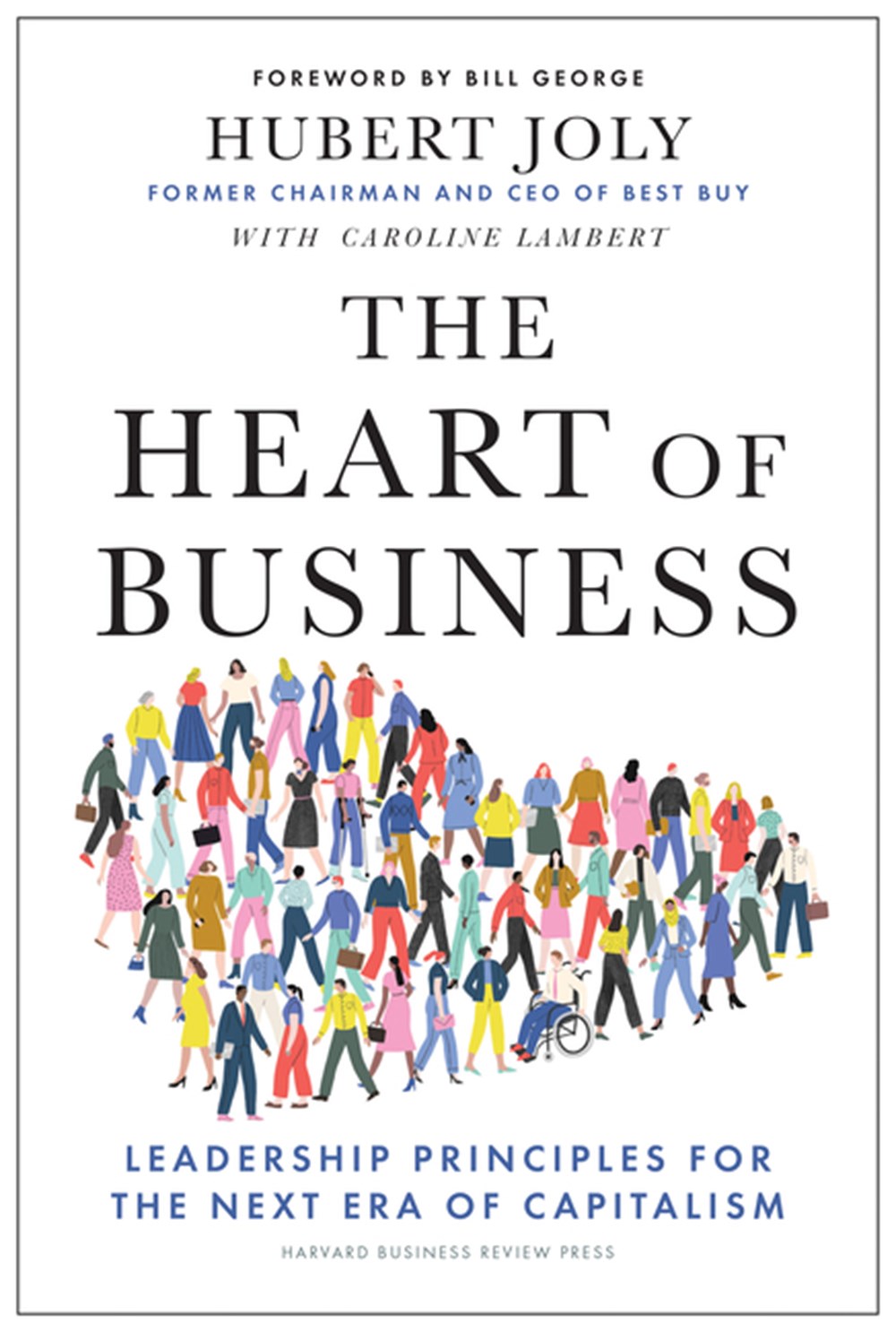 Heart of Business Leadership Principles for the Next Era of Capitalism