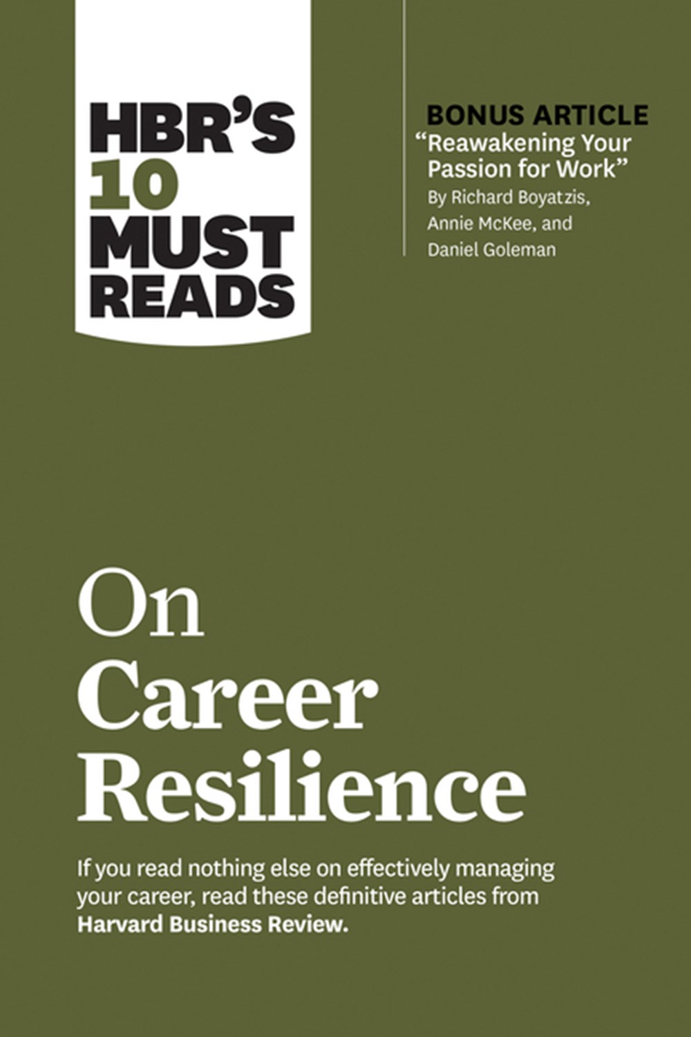 Hbr's 10 Must Reads on Career Resilience (with Bonus Article "reawakening Your Passion for Work" by 