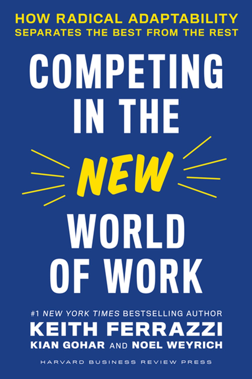 Competing in the New World of Work How Radical Adaptability Separates the Best from the Rest