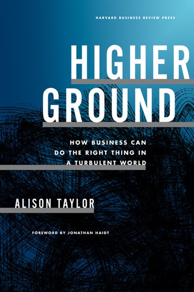  Higher Ground: How Business Can Do the Right Thing in a Turbulent World