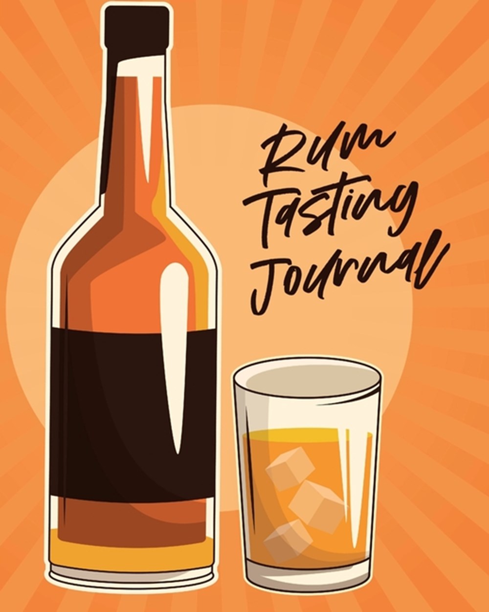 Rum Tasting Journal: Beverage Proof Liqueur Grog Aromatic