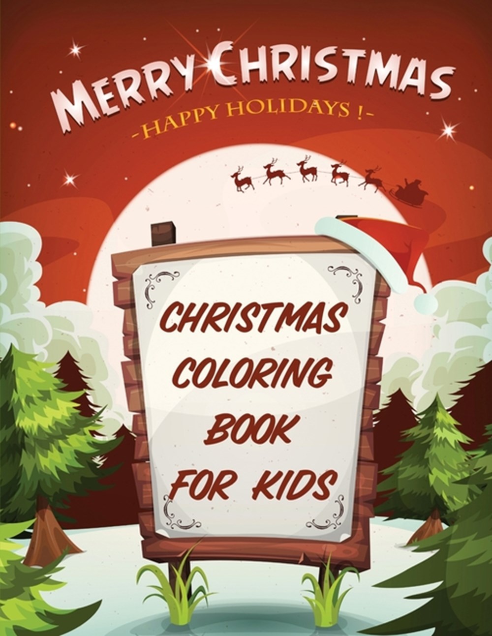 Merry Christmas Happy Holidays Christmas Coloring Book For Kids: Holiday Celebration Crafts and Game