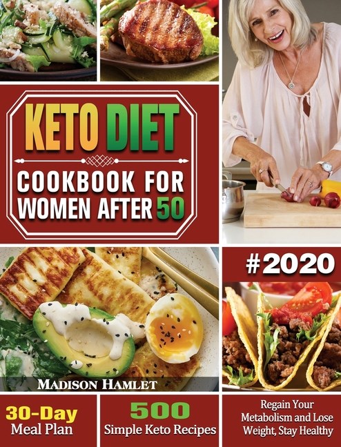 Buy Keto Diet Cookbook for Women After 50 #2020: 500 Simple Keto ...