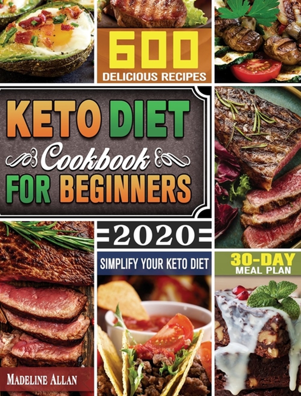 Buy Keto Diet Cookbook For Beginners 2020: Simplify Your Keto Diet with