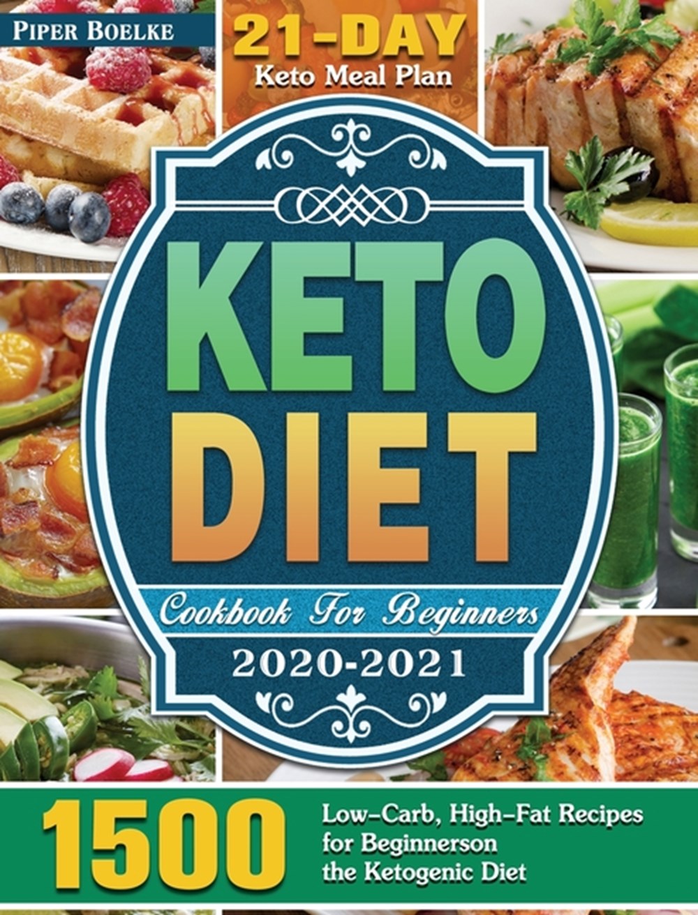 Buy Keto Diet Cookbook For Beginners 20202021 1500 LowCarb, HighFat